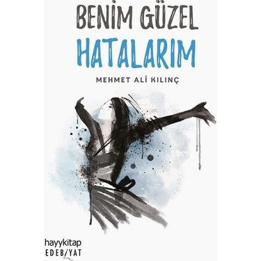 Güzel Hatalar: Yaşanmışlıkların Anlamı