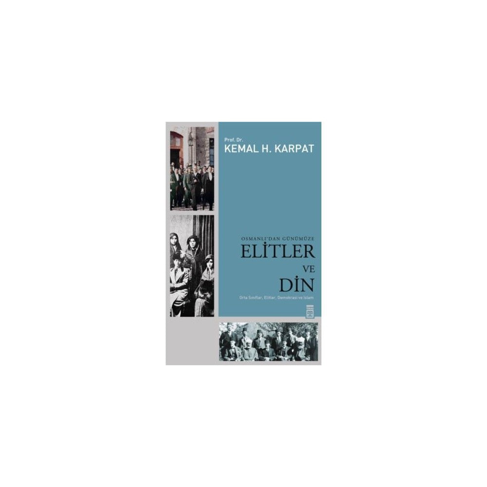 Osmanlı'dan Günümüze Elitlerin Sosyal ve Siyasi Etkileri