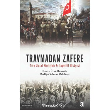 Travmadan Zafere: Türk Ulusal Tarihinin İncelemesi