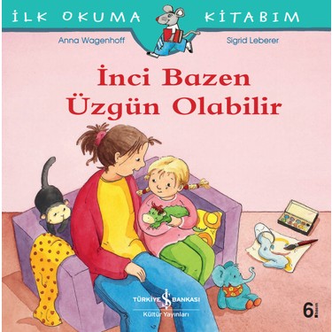 Bazen Üzgün Olabilir: Eğlenceli İlk Okuma Kitabı - Anna