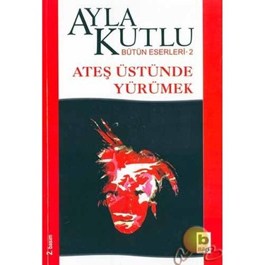 Ateş Üzerinde Yürümenin Anlamı ve Zorlukları